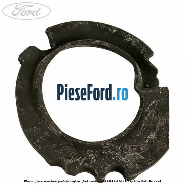 Element flansa amortizor punte fata inferior Ford Mondeo 2008-2014 1.6 TDCi 115 cp T1BA, T1BB, T1BC diesel