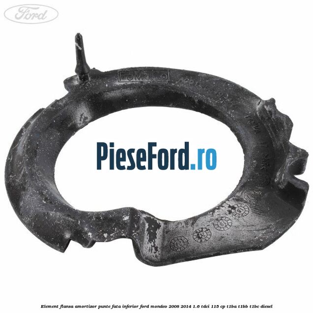Element flansa amortizor punte fata inferior Ford Mondeo 2008-2014 1.6 TDCi 115 cp T1BA, T1BB, T1BC diesel