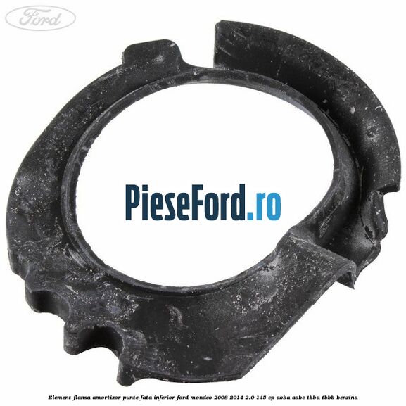 Element flansa amortizor punte fata inferior Ford Mondeo 2008-2014 2.0 145 cp Element flansa amortizor punte fata inferior Ford Mondeo 2008-2014 2.0 145 cp AOBA, AOBC, TBBA, TBBB benzina