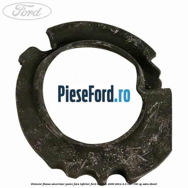 Element flansa amortizor punte fata inferior Ford Mondeo 2008-2014 2.0 TDCi 130 cp AZBA diesel
