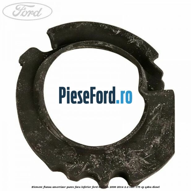 Element flansa amortizor punte fata inferior Ford Mondeo 2008-2014 2.2 TDCi 175 cp Q4BA diesel