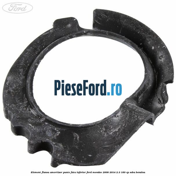 Element flansa amortizor punte fata inferior Ford Mondeo 2008-2014 2.3 160 cp Element flansa amortizor punte fata inferior Ford Mondeo 2008-2014 2.3 160 cp SEBA benzina