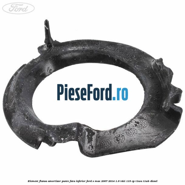 Element flansa amortizor punte fata inferior Ford S-Max 2007-2014 1.6 TDCi 115 cp T1WA, T1WB diesel