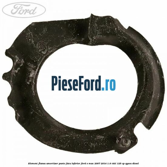 Element flansa amortizor punte fata inferior Ford S-Max 2007-2014 1.8 TDCi 125 cp QYWA diesel