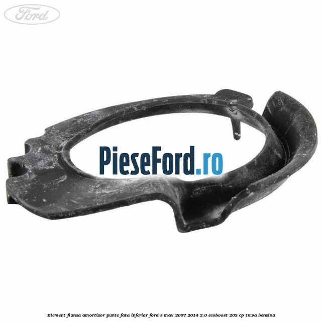 Element flansa amortizor punte fata inferior Ford S-Max 2007-2014 2.0 EcoBoost 203 cp Element flansa amortizor punte fata inferior Ford S-Max 2007-2014 2.0 EcoBoost 203 cp TNWA benzina