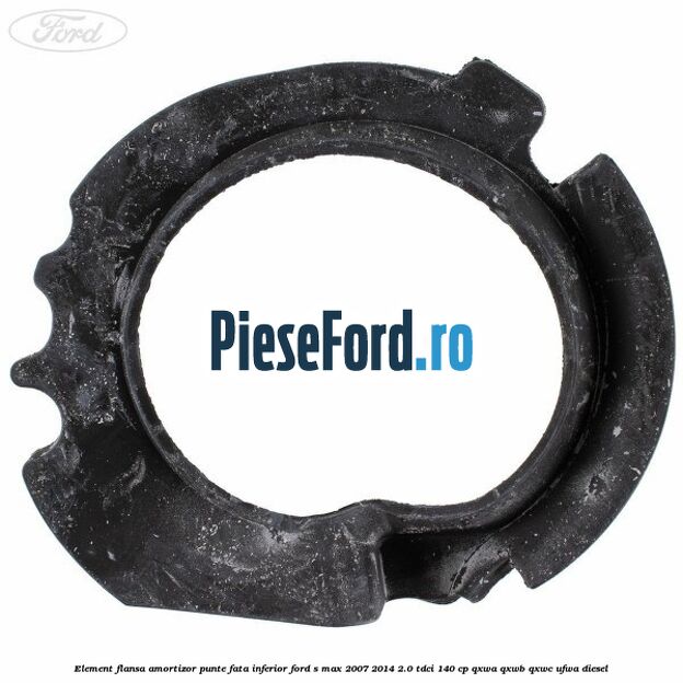 Element flansa amortizor punte fata inferior Ford S-Max 2007-2014 2.0 TDCi 140 cp Element flansa amortizor punte fata inferior Ford S-Max 2007-2014 2.0 TDCi 140 cp QXWA, QXWB, QXWC, UFWA diesel