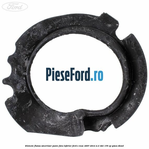 Element flansa amortizor punte fata inferior Ford S-Max 2007-2014 2.2 TDCi 175 cp Q4WA diesel