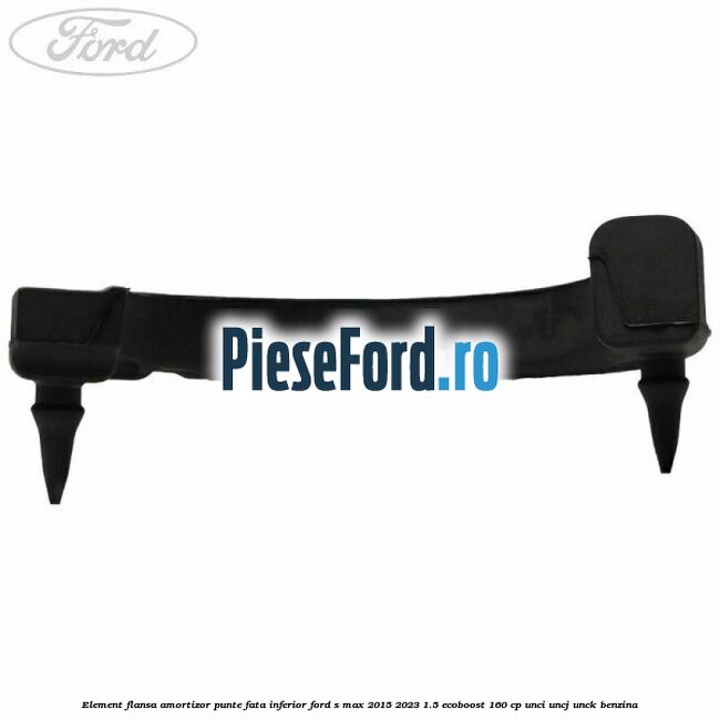 Element flansa amortizor punte fata inferior Ford S-Max 2015-2023 1.5 EcoBoost 160 cp UNCI, UNCJ, UNCK benzina