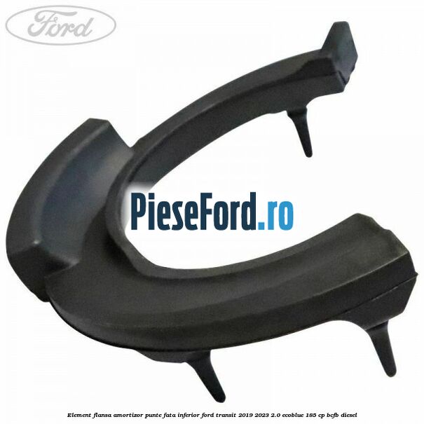 Element flansa amortizor punte fata inferior Ford Transit 2019-2023 2.0 EcoBlue 185 cp BCFB diesel