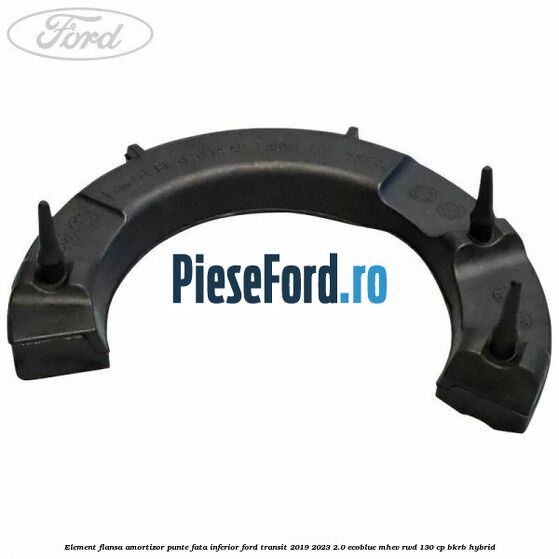 Element flansa amortizor punte fata inferior Ford Transit 2019-2023 2.0 EcoBlue mHEV RWD 130 cp BKRB Hybrid