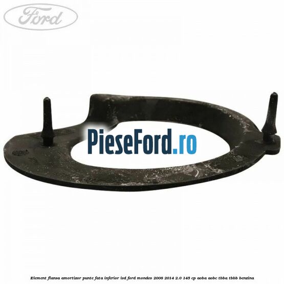 Element flansa amortizor punte fata inferior IVD Ford Mondeo 2008-2014 2.0 145 cp AOBA, AOBC, TBBA, TBBB benzina