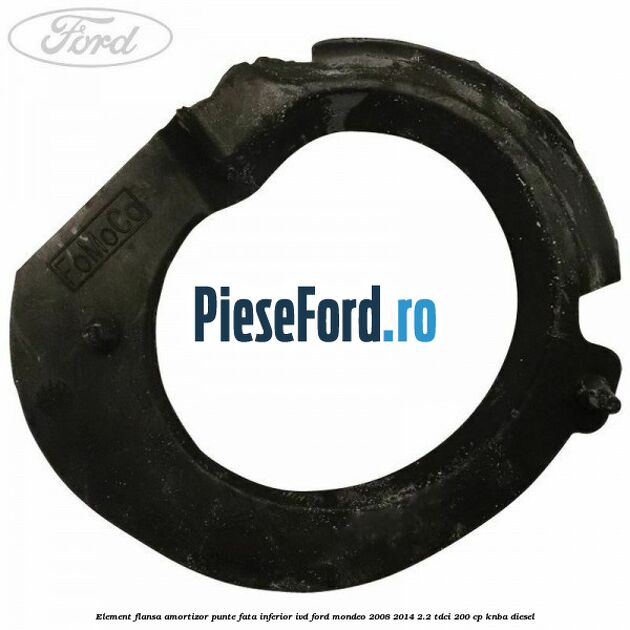 Element flansa amortizor punte fata inferior IVD Ford Mondeo 2008-2014 2.2 TDCi 200 cp KNBA diesel