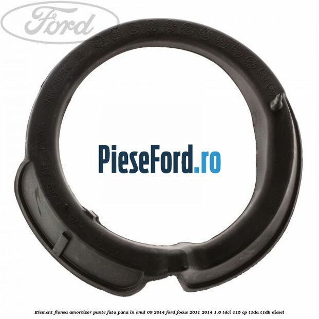 Element flansa amortizor punte fata pana in anul 09/2014 Ford Focus 2011-2014 1.6 TDCi 115 cp T1DA, T1DB diesel
