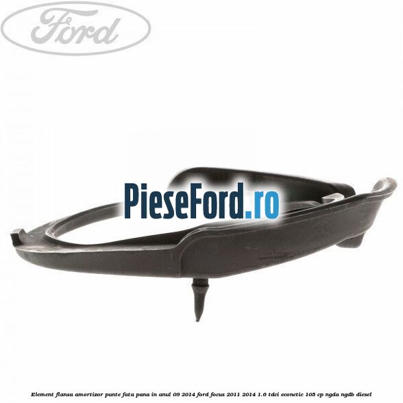 Element flansa amortizor punte fata pana in anul 09/2014 Ford Focus 2011-2014 1.6 TDCi ECOnetic 105 cp