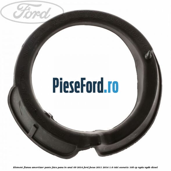 Element flansa amortizor punte fata pana in anul 09/2014 Ford Focus 2011-2014 1.6 TDCi ECOnetic 105 cp Element flansa amortizor punte fata pana in anul 09/2014 Ford Focus 2011-2014 1.6 TDCi ECOnetic 105 cp NGDA, NGDB diesel