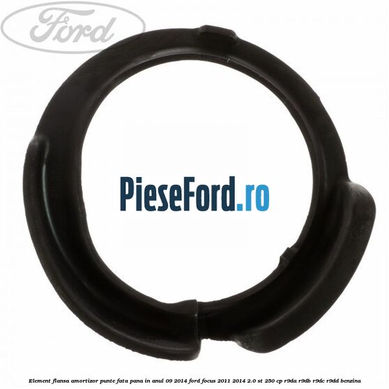 Element flansa amortizor punte fata pana in anul 09/2014 Ford Focus 2011-2014 2.0 ST 250 cp R9DA, R9DB, R9DC, R9DD benzina