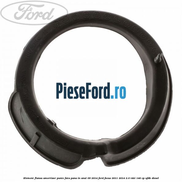 Element flansa amortizor punte fata pana in anul 09/2014 Ford Focus 2011-2014 2.0 TDCi 140 cp UFDB diesel