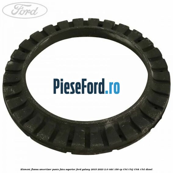 Element flansa amortizor punte fata superior Ford Galaxy 2015-2023 2.0 TDCi 150 cp