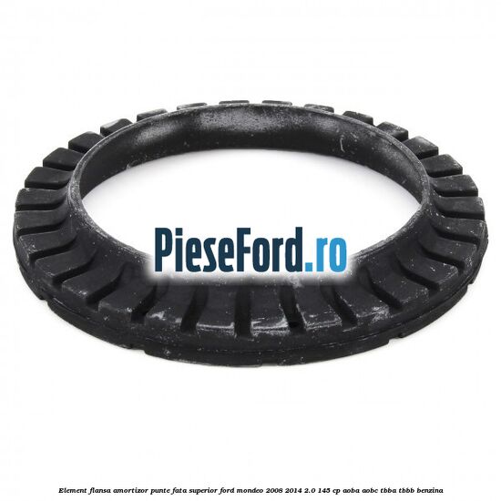Element flansa amortizor punte fata superior Ford Mondeo 2008-2014 2.0 145 cp Element flansa amortizor punte fata superior Ford Mondeo 2008-2014 2.0 145 cp AOBA, AOBC, TBBA, TBBB benzina