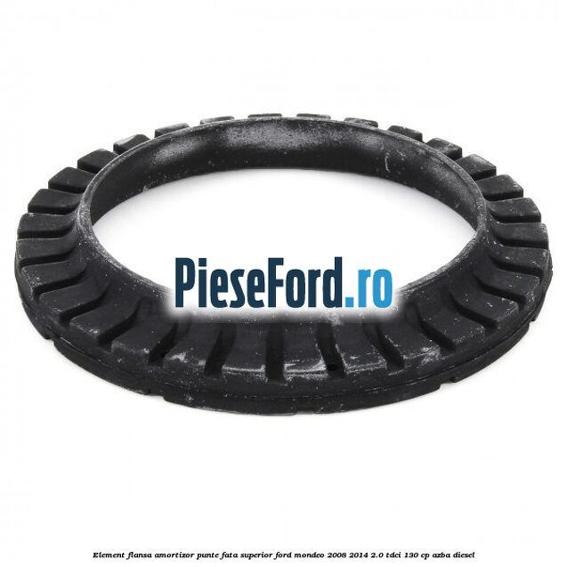 Element flansa amortizor punte fata superior Ford Mondeo 2008-2014 2.0 TDCi 130 cp AZBA diesel