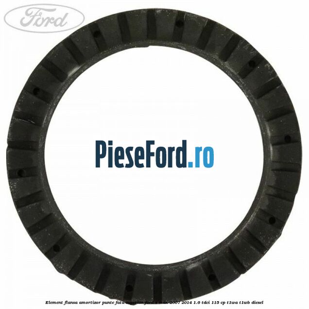 Element flansa amortizor punte fata superior Ford S-Max 2007-2014 1.6 TDCi 115 cp T1WA, T1WB diesel