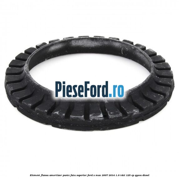 Element flansa amortizor punte fata superior Ford S-Max 2007-2014 1.8 TDCi 125 cp Element flansa amortizor punte fata superior Ford S-Max 2007-2014 1.8 TDCi 125 cp QYWA diesel