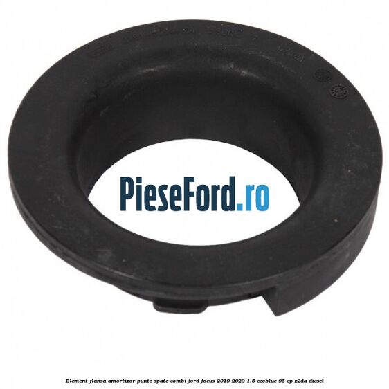 Element flansa amortizor punte spate combi Ford Focus 2019-2023 1.5 EcoBlue 95 cp Element flansa amortizor punte spate combi Ford Focus 2019-2023 1.5 EcoBlue 95 cp Z2DA diesel