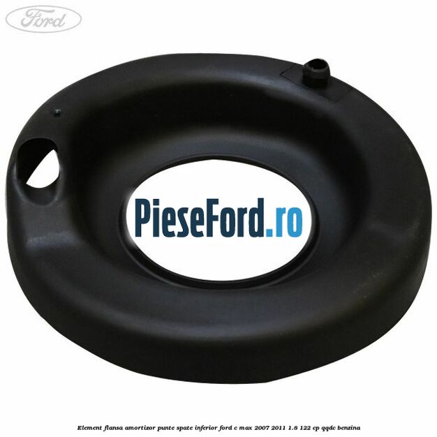 Element flansa amortizor punte spate inferior Ford C-Max 2007-2011 1.8 122 cp