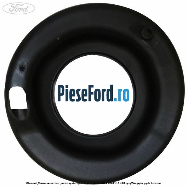 Element flansa amortizor punte spate inferior Ford Focus 2004-2007 1.8 125 cp Element flansa amortizor punte spate inferior Ford Focus 2004-2007 1.8 125 cp Q7DA, QQDA, QQDB benzina