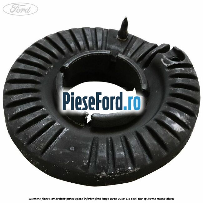Element flansa amortizor punte spate inferior Ford Kuga 2013-2016 1.5 TDCi 120 cp XWMB, XWMC diesel