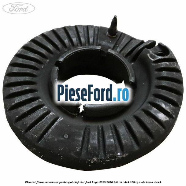 Element flansa amortizor punte spate inferior Ford Kuga 2013-2016 2.0 TDCi 4x4 163 cp TXDA, TXMA diesel