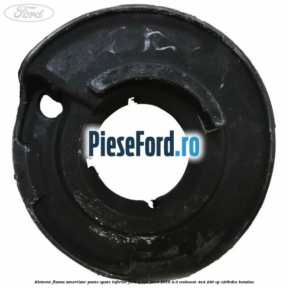 Element flansa amortizor punte spate inferior Ford Kuga 2016-2018 2.0 EcoBoost 4x4 230 cp C20HDTX benzina