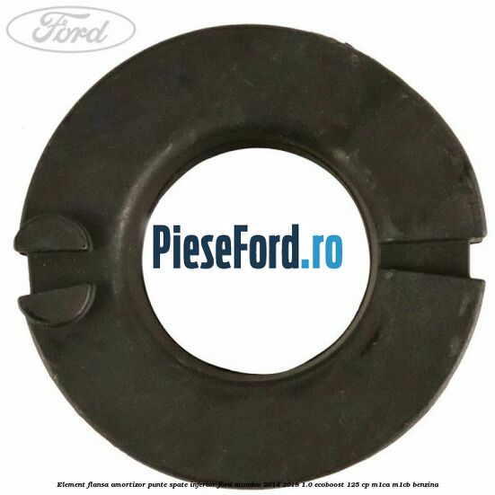 Element flansa amortizor punte spate inferior Ford Mondeo 2014-2018 1.0 EcoBoost 125 cp Element flansa amortizor punte spate inferior Ford Mondeo 2014-2018 1.0 EcoBoost 125 cp M1CA, M1CB benzina