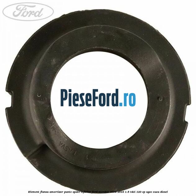 Element flansa amortizor punte spate inferior Ford Mondeo 2014-2018 1.5 TDCi 120 cp UGCC, XUCA diesel