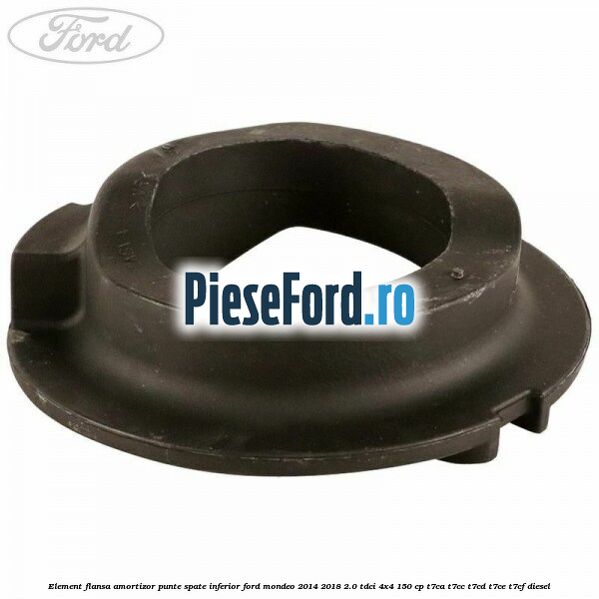 Element flansa amortizor punte spate inferior Ford Mondeo 2014-2018 2.0 TDCi 4x4 150 cp T7CA, T7CC, T7CD, T7CE, T7CF diesel