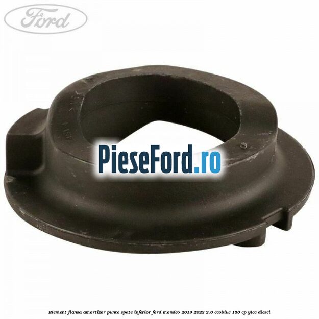 Element flansa amortizor punte spate inferior Ford Mondeo 2019-2023 2.0 EcoBlue 150 cp YLCC diesel