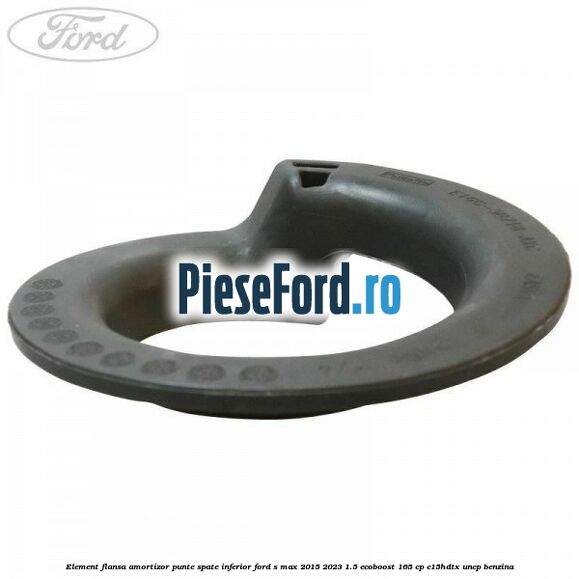 Element flansa amortizor punte spate inferior Ford S-Max 2015-2023 1.5 EcoBoost 165 cp C15HDTX, UNCP benzina