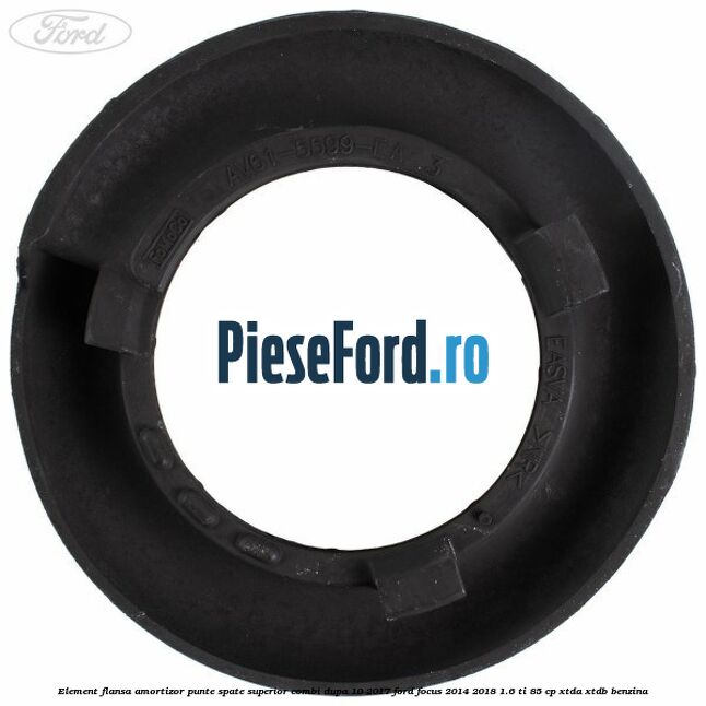 Element flansa amortizor punte spate superior combi dupa 10/2017 Ford Focus 2014-2018 1.6 Ti 85 cp XTDA, XTDB benzina