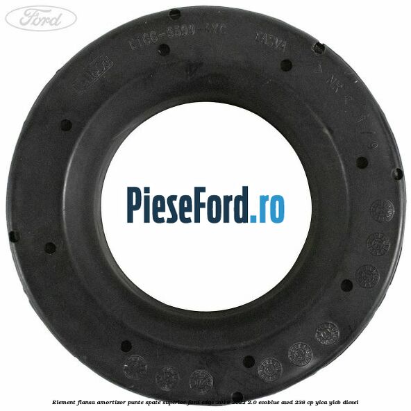 Element flansa amortizor punte spate superior Ford Edge 2019-2022 2.0 EcoBlue AWD 238 cp YLCA, YLCB diesel