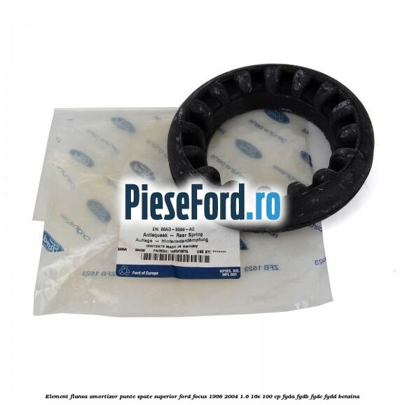 Element flansa amortizor punte spate superior Ford Focus 1998-2004 1.6 16V 100 cp FYDA, FYDB, FYDC, FYDD benzina