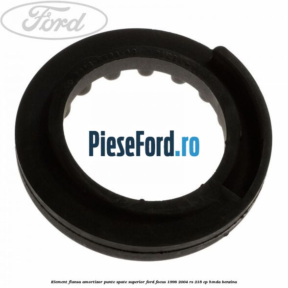 Element flansa amortizor punte spate superior Ford Focus 1998-2004 RS 215 cp HMDA benzina