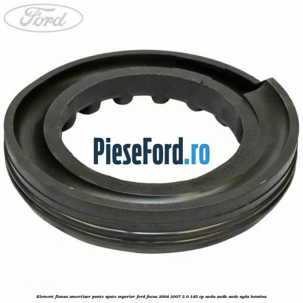 Element flansa amortizor punte spate superior Ford Focus 2004-2007 2.0 145 cp