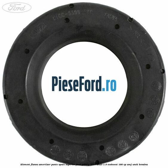 Element flansa amortizor punte spate superior Ford Galaxy 2015-2023 1.5 EcoBoost 160 cp UNCJ, UNCK benzina