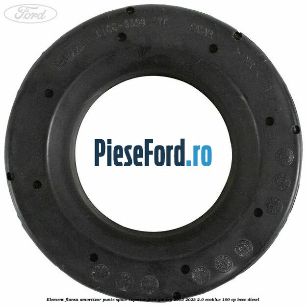 Element flansa amortizor punte spate superior Ford Galaxy 2015-2023 2.0 EcoBlue 190 cp Element flansa amortizor punte spate superior Ford Galaxy 2015-2023 2.0 EcoBlue 190 cp BCCC diesel