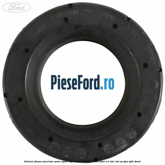 Element flansa amortizor punte spate superior Ford Galaxy 2015-2023 2.0 TDCi 120 cp UFCA, UFCB diesel