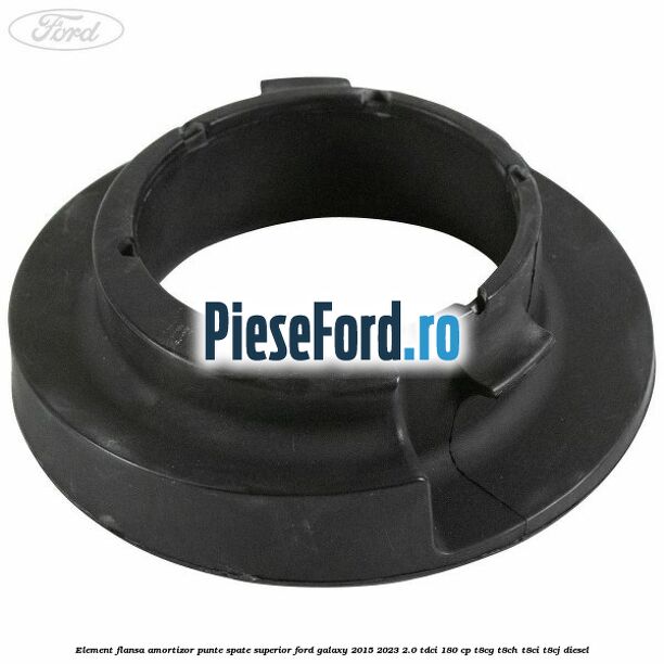 Element flansa amortizor punte spate superior Ford Galaxy 2015-2023 2.0 TDCi 180 cp T8CG, T8CH, T8CI, T8CJ diesel