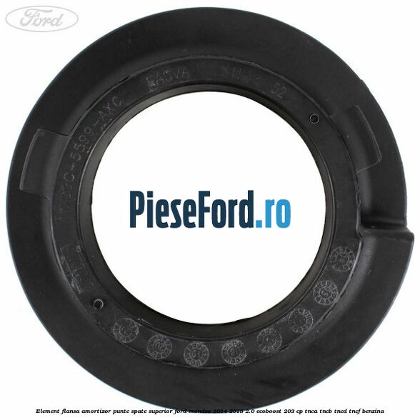 Element flansa amortizor punte spate superior Ford Mondeo 2014-2018 2.0 EcoBoost 203 cp TNCA, TNCB, TNCD, TNCF benzina