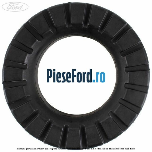 Element flansa amortizor punte spate superior Ford Mondeo 2014-2018 2.0 TDCi 180 cp T8CA, T8CC, T8CD, T8CL diesel