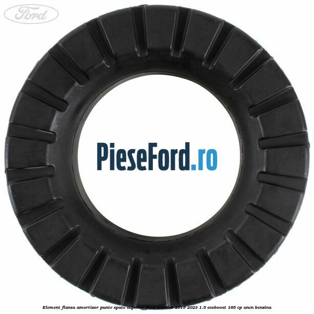 Element flansa amortizor punte spate superior Ford Mondeo 2019-2023 1.5 EcoBoost 165 cp UNCN benzina