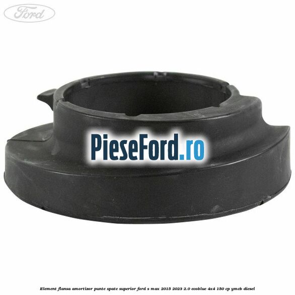 Element flansa amortizor punte spate superior Ford S-Max 2015-2023 2.0 EcoBlue 4x4 150 cp YMCB diesel